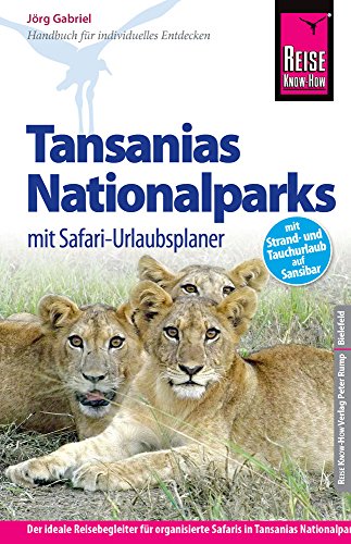 Reise Know-How Tansanias Nationalparks mit Safari-Urlaubsplaner: ReiseführerfürindividuellesEntdecken - Gabriel, Jörg
