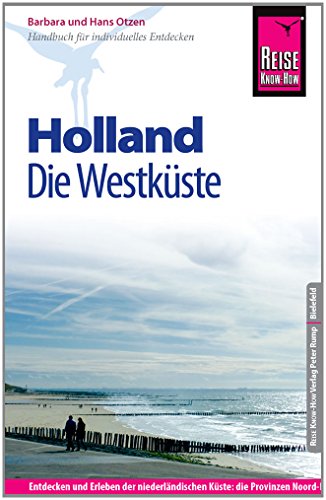 9783831725083: Reise Know-How Holland - Die Westkste: Reisefhrer fr individuelles Entdecken