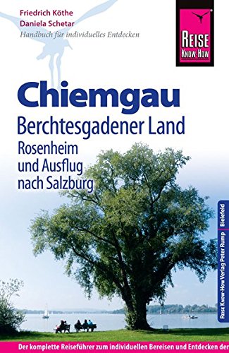 Beispielbild fr Reise Know-How Chiemgau, Berchtesgadener Land mit Rosenheim und Ausflug nach Salzburg: Reisefhrer fr individuelles Entdecken zum Verkauf von Ammareal