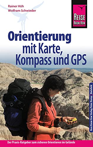 Beispielbild fr Reise Know-How Orientierung mit Karte, Kompass und GPS: Der Praxis-Ratgeber fr sicheres Orientieren im Gelnde (Sachbuch) zum Verkauf von medimops
