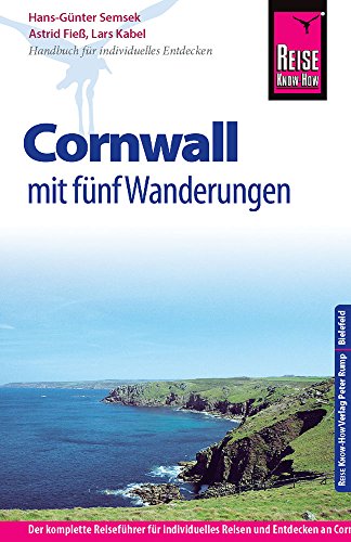 Reise Know-How Cornwall mit fünf Wanderungen Reiseführer für individuelles Entdecken - Semsek, Hans-Günter, Astrid Fieß und Lars Kabel