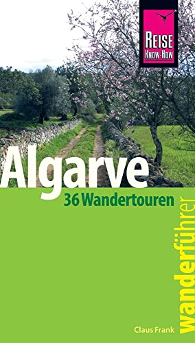 Beispielbild fr Reise Know-How Wanderfhrer Algarve - 36 Wandertouren an der Kste und im Hinterland -: mit Karten, Hhenprofilen und GPS-Tracks zum Verkauf von medimops