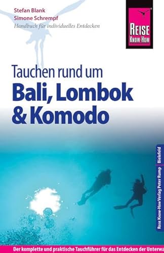 Imagen de archivo de Reise Know-How Tauchen rund um Bali, Lombok und Komodo: Reisefhrer fr individuelles Entdecken a la venta por Jasmin Berger