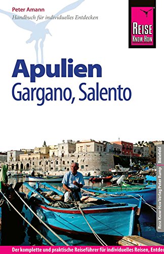 Beispielbild fr Reise Know-How Apulien, Gargano, Salento: Reisefhrer fr individuelles Entdecken zum Verkauf von medimops