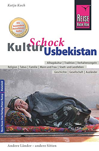 Imagen de archivo de Reise Know-How KulturSchock Usbekistan: Alltagskultur, Traditionen, Verhaltensregeln, . a la venta por medimops