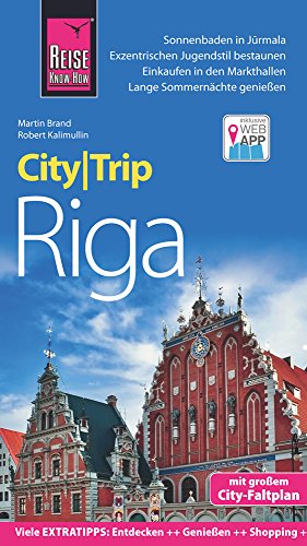 Reise Know-How CityTrip Riga: Reiseführer mit Faltplan und kostenloser Web-App - Kalimullin, Robert und Martin Brand