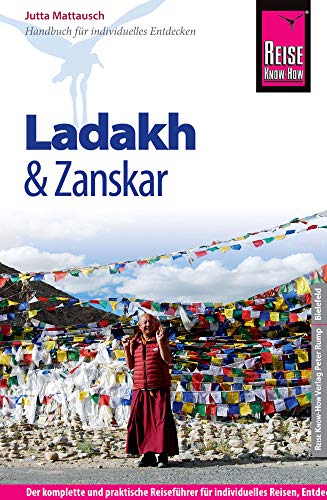 Reise Know-How Ladakh und Zanskar: Reiseführer für individuelles Entdecken - Mattausch, Jutta