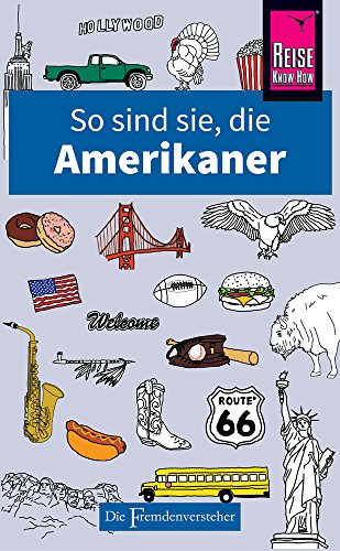 Imagen de archivo de So sind sie, die Amerikaner Die Fremdenversteher von Reise Know-How -Language: german a la venta por GreatBookPrices