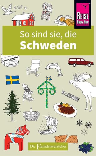 Beispielbild fr So sind sie, die Schweden Die Fremdenversteher von Reise Know-How -Language: german zum Verkauf von GreatBookPrices