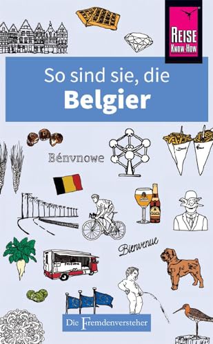 Beispielbild fr So sind sie, die Belgier: Die Fremdenversteher von Reise Know-How zum Verkauf von Ammareal