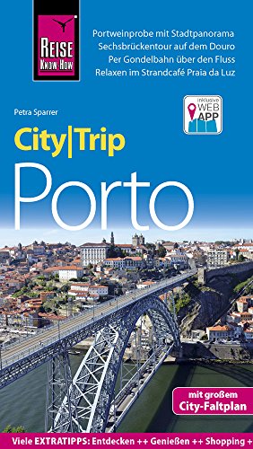 Reise Know-How CityTrip Porto: Reiseführer mit Faltplan und kostenloser Web-App - Sparrer, Petra