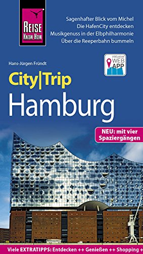 Reise Know-How CityTrip Hamburg: Reiseführer mit Stadtplan, 4 Spaziergängen und kostenloser Web-App - Fründt, Hans-Jürgen