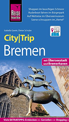 9783831730186: Reise Know-How CityTrip Bremen mit berseestadt und Bremerhaven: Reisefhrer mit Stadtplan und kostenloser Web-App