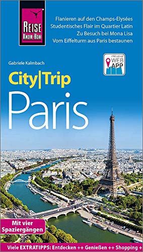 Beispielbild fr Reise Know-How CityTrip Paris: Reisefhrer mit Stadtplan, 4 Spaziergngen und kostenloser Web-App zum Verkauf von medimops