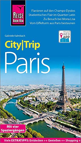 Stock image for Reise Know-How CityTrip Paris: Reisefhrer mit Stadtplan, 4 Spaziergngen und kostenloser Web-App for sale by medimops