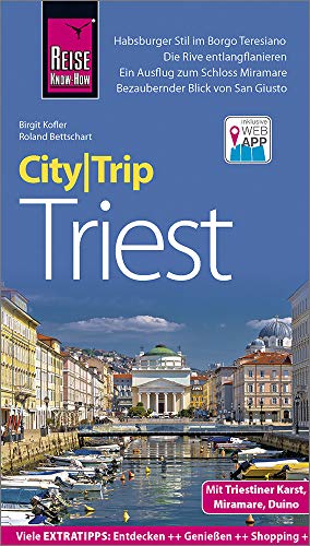 Reise Know-How CityTrip Triest: Reiseführer mit Stadtplan und kostenloser Web-App - Kofler, Birgit, Bettschart, Roland