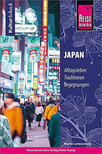 9783831733859: Reise Know-How KulturSchock Japan: Alltagsleben, Traditionen, Begegnungen, ...