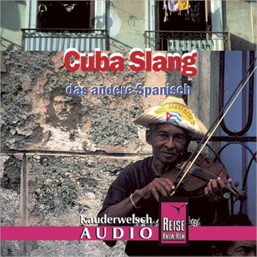 Reise Know-How Kauderwelsch AUDIO Cuba Slang (Audio-CD): Kauderwelsch-CD - Sobisch, Jens