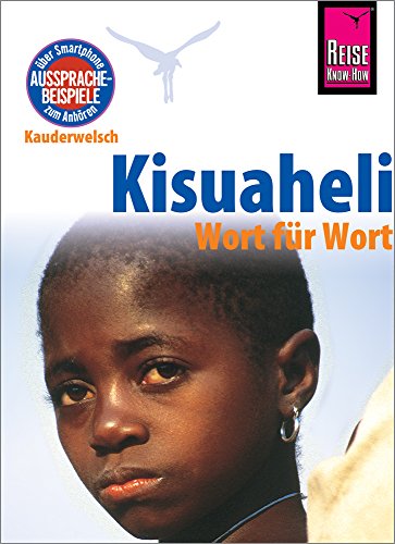 Reise Know-How Kauderwelsch Kisuaheli - Wort für Wort: Für Tansania, Kenia und Uganda. Kauderwelsch-Sprachführer Band 10 - Christoph Friedrich