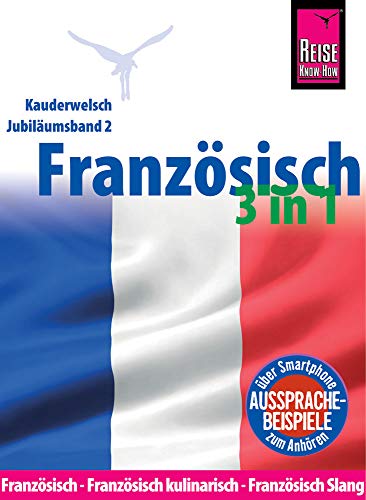 Reise Know-How Sprachführer Französisch 3 in 1: Französisch, Französisch kulinarisch, Französisch Slang : Kauderwelsch-Jubiläumsband 2 - Hermann Kayser