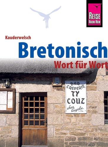 9783831765270: Bretonisch - Wort fr Wort: Kauderwelsch-Sprachfhrer von Reise Know-How: 195