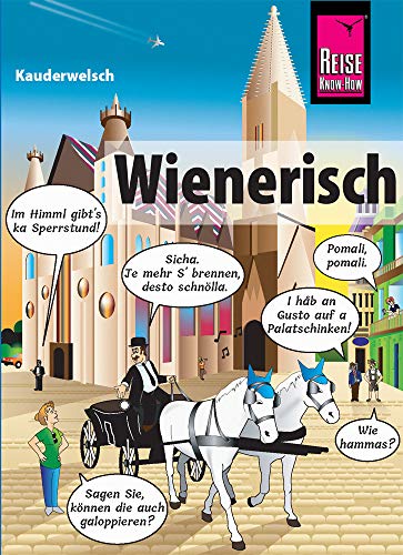 Imagen de archivo de Wienerisch - Das andere Deutsch: Kauderwelsch-Sprachfhrer von Reise Know-How a la venta por GF Books, Inc.