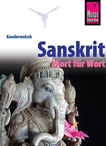 Stock image for Sanskrit fr Indien - Wort fr Wort: Kauderwelsch-Sprachfhrer von Reise Know-How for sale by Revaluation Books