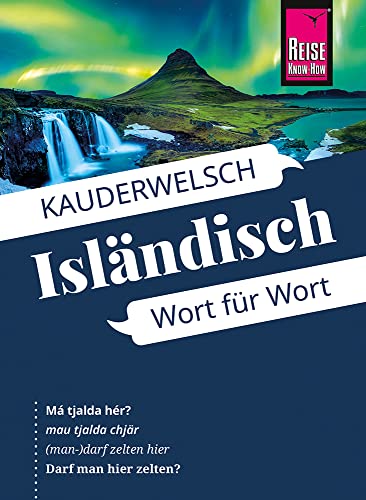 Isländisch - Wort für Wort : Kauderwelsch-Sprachführer von Reise Know-How - Richard Kölbl