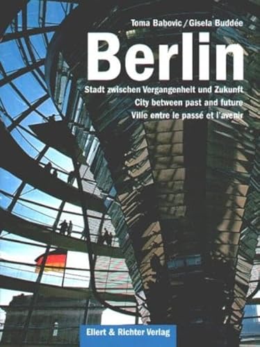 Beispielbild fr BERLIN (GERMAN AND ENGLISH VERSION) CITY BETWEEN PAST AND FUTURE zum Verkauf von Wonder Book