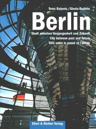 Imagen de archivo de BERLIN (GERMAN AND ENGLISH VERSION) CITY BETWEEN PAST AND FUTURE a la venta por Wonder Book