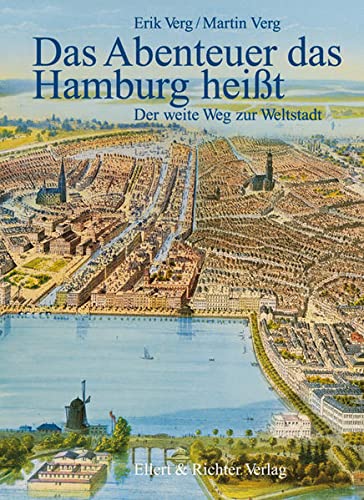 9783831901371: Das Abenteuer das Hamburg heit. Der weite Weg zur Weltstadt