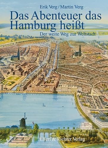 Stock image for Das Abenteuer das Hamburg heit. Der weite Weg zur Weltstadt for sale by Antiquariat J. Hnteler