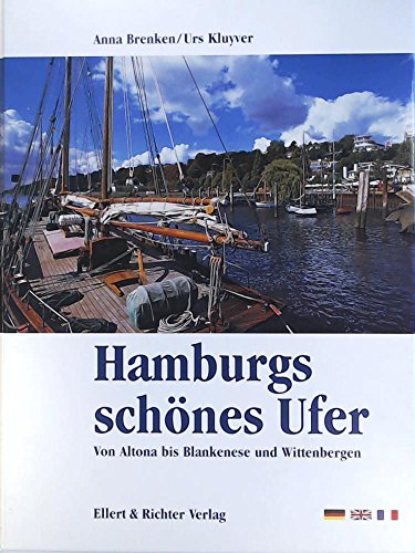 Hamburgs schönes Ufer. Von Altona nach Blankenese und Wittenbergen. Hamburg's beautiful riverbank...