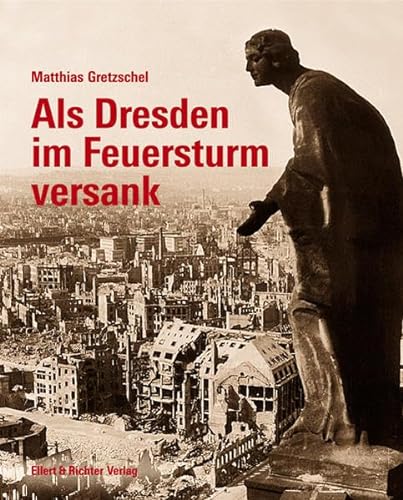 Als Dresden im Feuersturm versank [Hardcover] Matthias Gretzschel