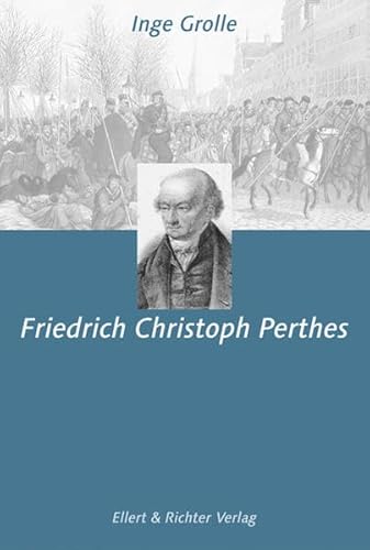 Beispielbild fr Friedrich Christoph Perthes (Hamburger Kpfe) zum Verkauf von medimops