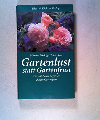 Gartenlust statt Gartenfrust (9783831901845) by Marion Nickig