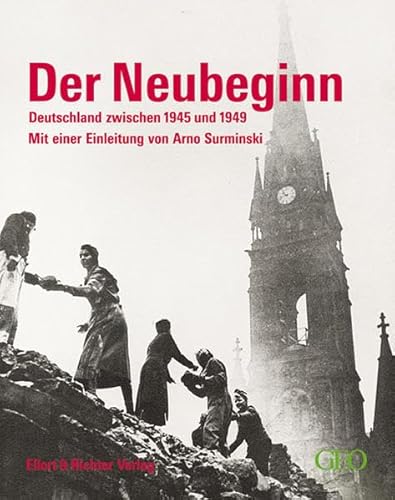 Stock image for Der Neubeginn. Deutschland zwischen 1945 und 1949. for sale by Antiquariat Bernhardt