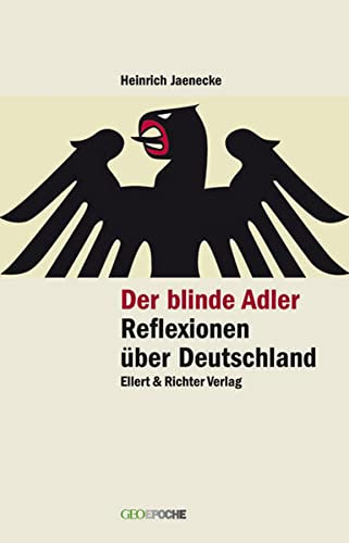 Beispielbild fr Der blinde Adler. Reflexionen ber Deutschland. zum Verkauf von Bojara & Bojara-Kellinghaus OHG