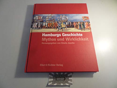 Beispielbild fr Hamburgs Geschichte : Mythos und Wirklichkeit. hrsg. von Gisela Jaacks zum Verkauf von Hbner Einzelunternehmen
