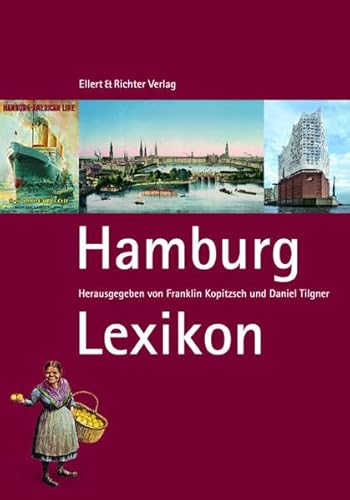 Hamburg-Lexikon. - Kopitzsch, Franklin [Hrsg.] und Daniel Tilgner [Hrsg.]