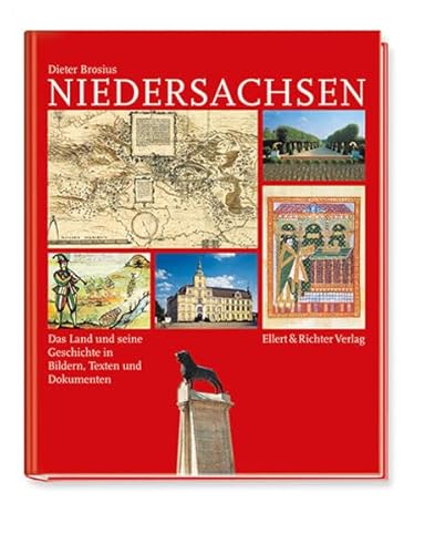 Beispielbild fr Niedersachsen: Das Land und seine Geschichte in Bildern, Texten und Dokumenten zum Verkauf von medimops