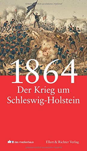 1864 - Der Krieg um Schleswig-Holstein - Jung, Frank