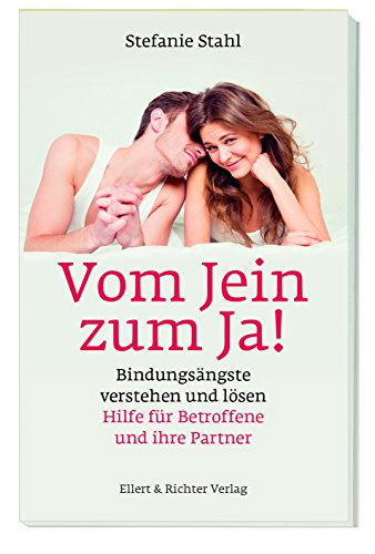 Stock image for Vom Jein zum Ja!: Bindungsangst verstehen und lsen. Hilfe fr Betroffene und ihre Partner for sale by medimops