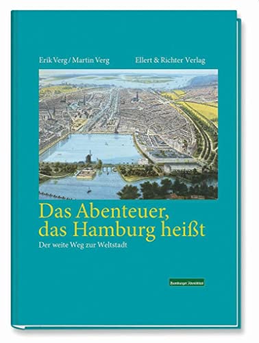 Beispielbild fr Das Abenteuer das Hamburg heit: Der weite Weg zur Weltstadt zum Verkauf von medimops