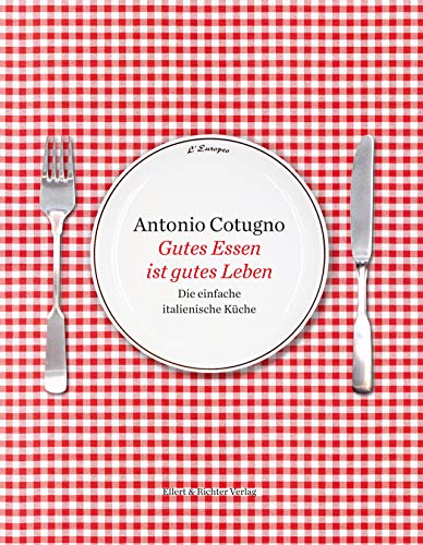 Beispielbild fr Gutes Essen ist gutes Leben: Die einfache italienische Kche. Mit Fotografien von Ferdinando Cotugno zum Verkauf von medimops