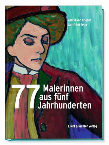 Beispielbild fr 77 Malerinnen aus fnf Jahrhunderten zum Verkauf von Blackwell's