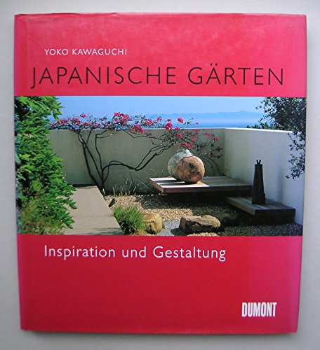 Imagen de archivo de Japanische Grten - Inspiration und Gestaltung. a la venta por Antiquariat Bernhardt
