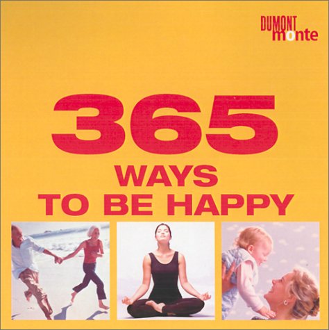 Imagen de archivo de 365 Ways to Be Happy a la venta por HPB-Ruby