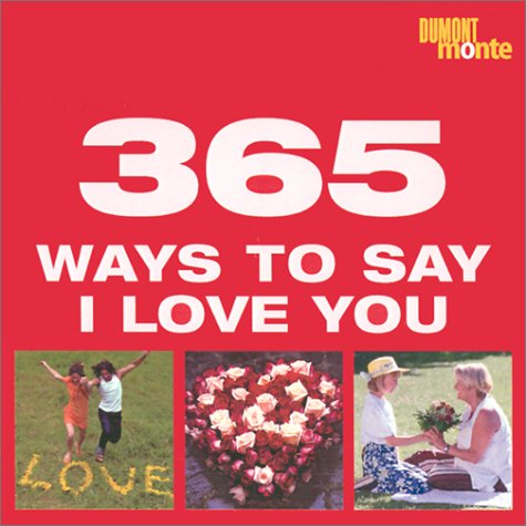 Stock image for 365 Ways to Say I Love You for sale by Half Price Books Inc.