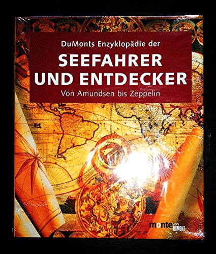 DuMonts Enzyklopädie der Seefahrer und Entdecker : von Amundsen bis Zeppelin. Monte von DuMont - Salentiny, Fernand und Werner Waldmann